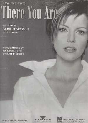 Picture of There You Are, Bob DiPiero/ Ed Hill/ Mark D. Sanders, recorded by Martina McBride