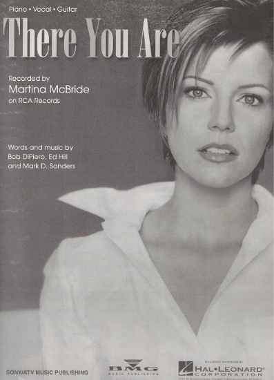 Picture of There You Are, Bob DiPiero/ Ed Hill/ Mark D. Sanders, recorded by Martina McBride
