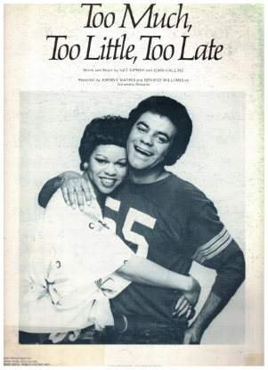 Picture of Too Much Too Little Too Late, Nat Kipner & John Vallins, recorded by Johnny Mathis, sheet music