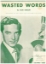 Picture of Wasted Words, written & recorded by Don Gibson