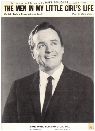 Picture of The Men in My Little Girl's Life, Eddie V. Deane/ Mary Candy/ Gloria Shayne, recorded by Mike Douglas