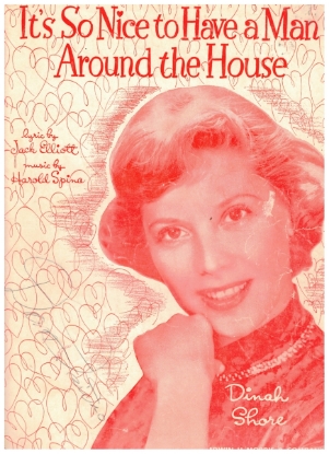 Picture of It's So Nice to Have a Man Around the House (complete with verse) Jack Elliott & Harold Spina, recorded by Dinah Shore, sheet music