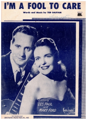 Picture of I'm a Fool to Care, Ted Daffan, recorded by Les Paul & Mary Ford