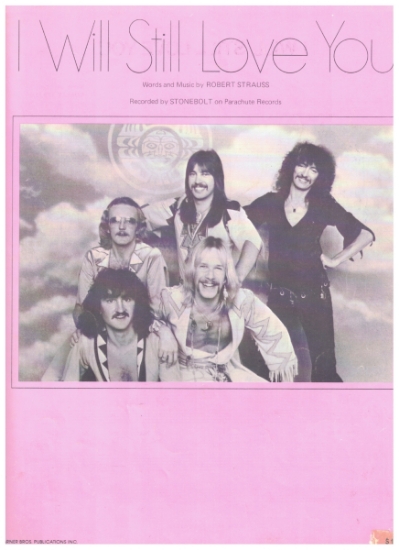 Picture of I Will Still Love You, Robert Strauss, recorded by Stonebolt, sheet music