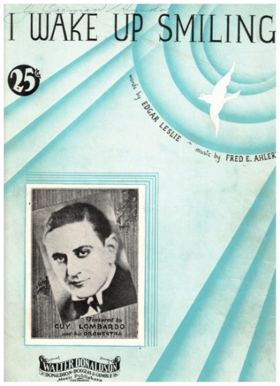 Picture of I Wake Up Smiling, Edgar Leslie & Fred E. Ahlert, featured by Guy Lombardo & His Royal Canadians