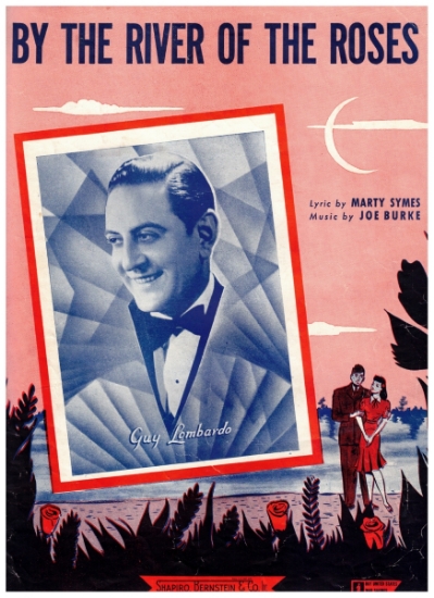 Picture of By the River of the Roses, Marty Symes & Joe Burke, recorded by Guy Lombardo & his Royal Canadians
