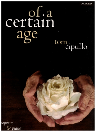 Picture of Of a Certain Age, song cycle for Soprano solo & piano, Tom Cipullo