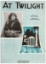 Picture of At Twilight, William Tracey & Maceo Pinkard, recorded by Ruth Etting
