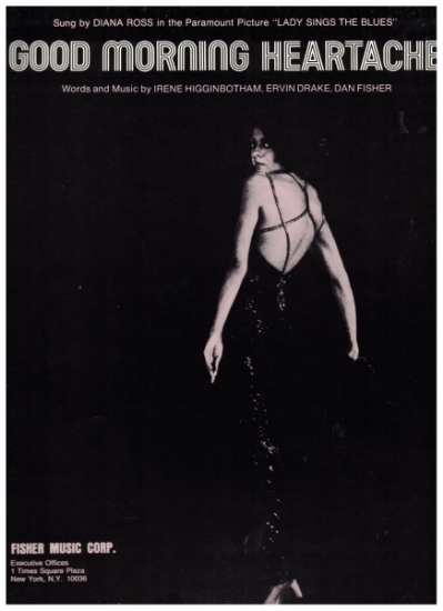 Picture of Good Morning Heartache, from movie "Lady Sings the Blues", Dan Fisher/ Irene Higginbotham/ Ervin Drake, recorded by Diana Ross