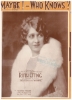 Picture of Maybe Who Knows, Johnny Tucker/ Joe Schuster/ Ruth Etting, recorded by Ruth Etting, sheet music