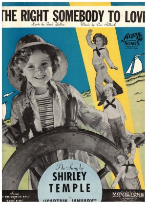 Picture of The Right Somebody To Love, from movie "Captain January", Jack Yellen & Lew Pollack, sung by Shirley Temple, sheet music