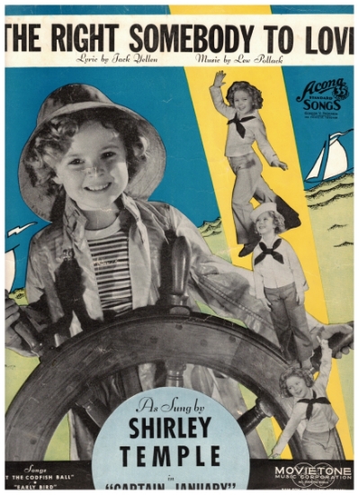 Picture of The Right Somebody To Love, from movie "Captain January", Jack Yellen & Lew Pollack, sung by Shirley Temple, sheet music