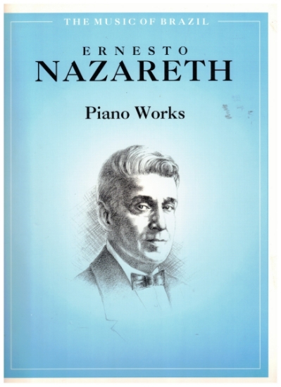 Picture of Ernesto Nazareth, Piano Works, The Music of Brazil, piano solo, sheet music folio