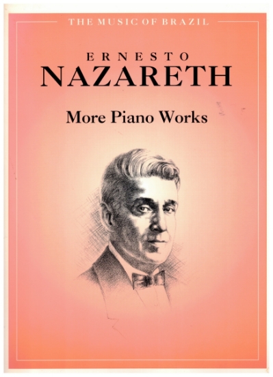 Picture of Ernesto Nazareth, More Piano Works, The Music of Brazil, piano solo, sheet music folio